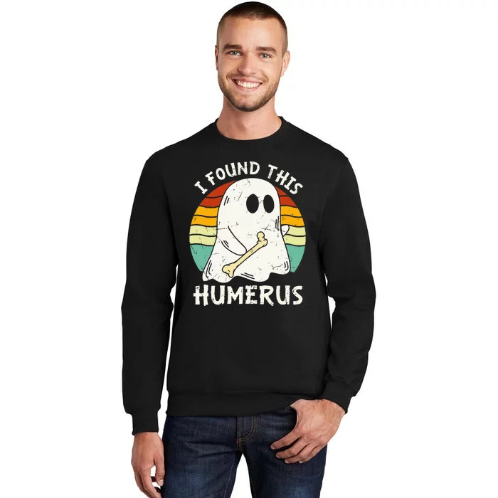 Funny I Found This Humerus Boo Ghost Halloween Costume Sweatshirt