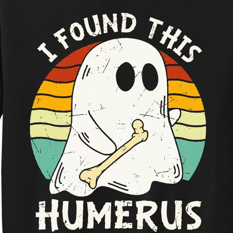 Funny I Found This Humerus Boo Ghost Halloween Costume Sweatshirt