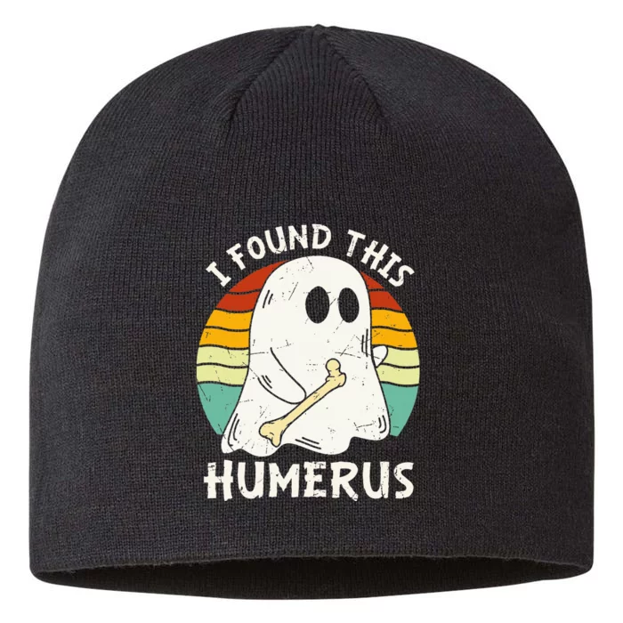 Funny I Found This Humerus Boo Ghost Halloween Costume 8 1/2in Sustainable Knit Beanie