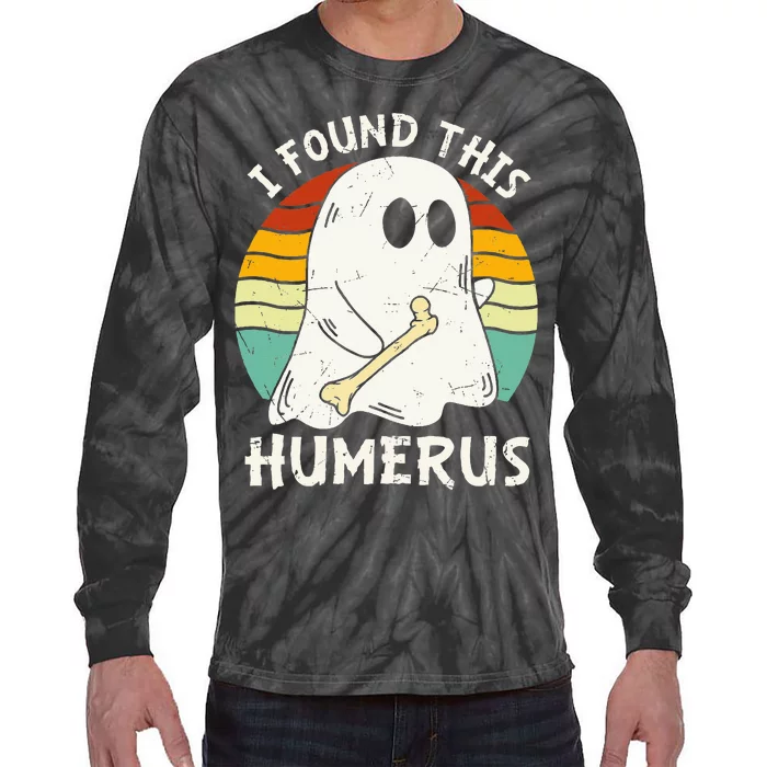 Funny I Found This Humerus Boo Ghost Halloween Costume Tie-Dye Long Sleeve Shirt