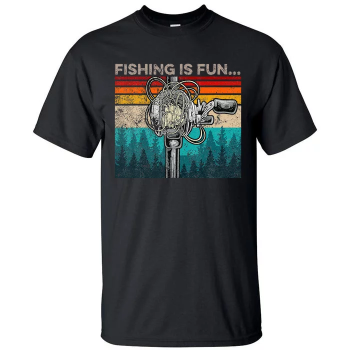 Fishing Is Fun Humor Outdoor Fishing Bass Pun Fishermen Tall T-Shirt