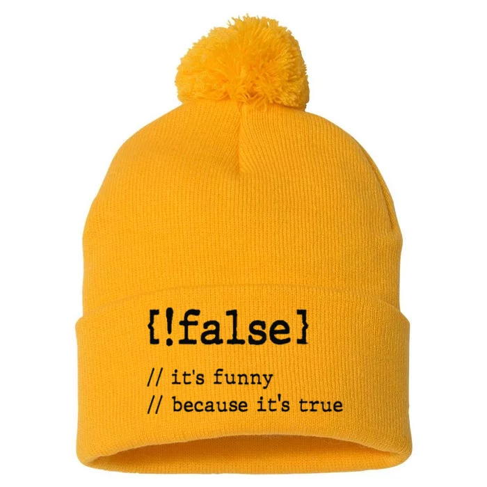 False ItS Funny Because ItS True Computer Programming Pom Pom 12in Knit Beanie