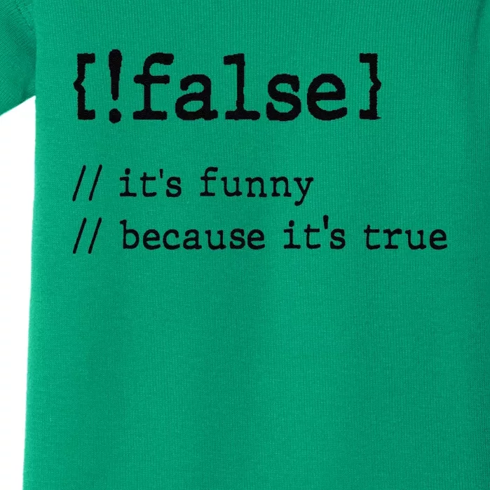 False ItS Funny Because ItS True Computer Programming Baby Bodysuit