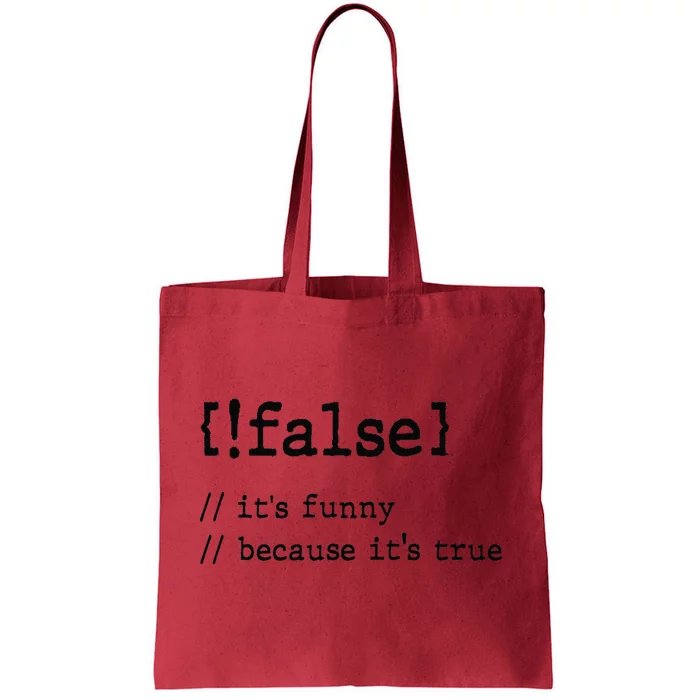 False ItS Funny Because ItS True Computer Programming Tote Bag