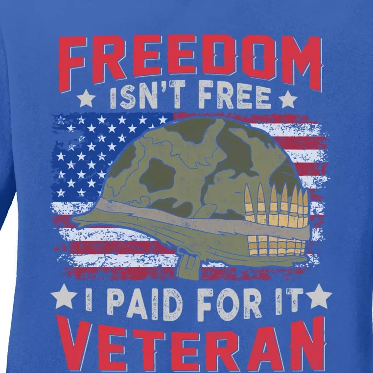 Freedom Isnt Free I Paid For It Patriotic Us Veteran Meaningful Gift Ladies Long Sleeve Shirt