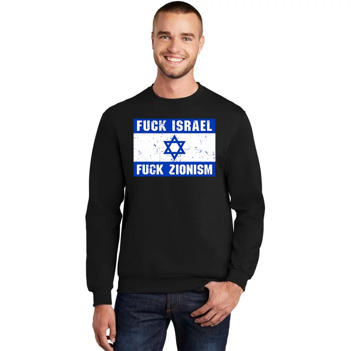 Fuck Israel Fuck Zionism Tall Sweatshirt