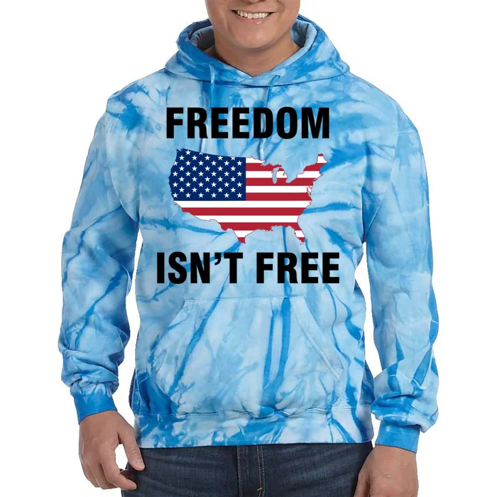 Freedom Isnt Free Gift Tie Dye Hoodie