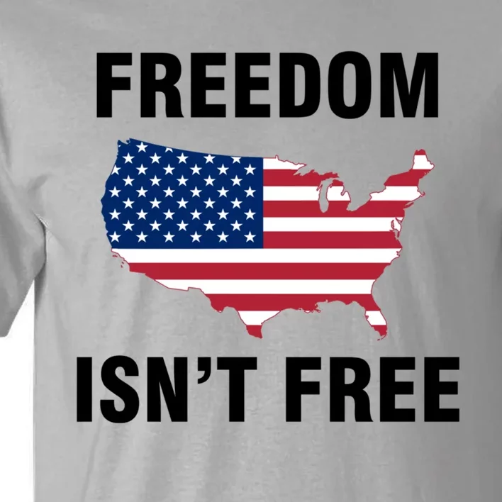 Freedom Isnt Free Gift Tall T-Shirt