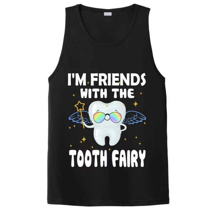 Funny IM Friends With The Tooth Fairy Pediatric Dentist Cute Gift Performance Tank