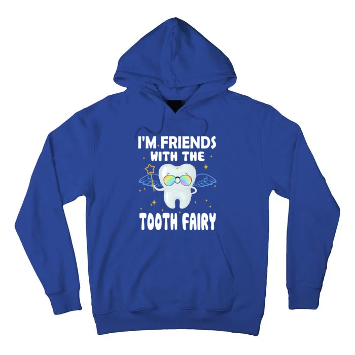 Funny IM Friends With The Tooth Fairy Pediatric Dentist Cute Gift Tall Hoodie