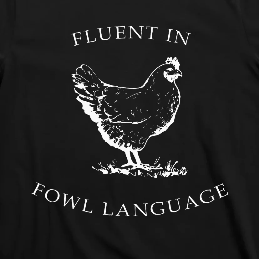 Fluent In Fowl Language Funny Chicken Lovers Father’S Day T-Shirt