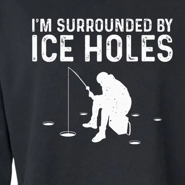 Funny Ice Fishing Gift For  Snow Holes Fisher Cropped Pullover Crew