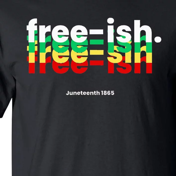 Free Ish Tall T-Shirt