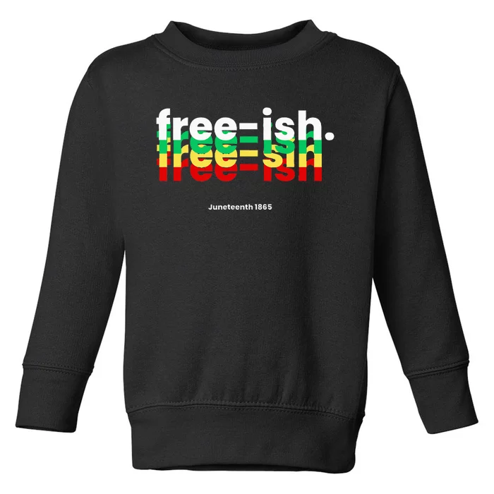 Free Ish Toddler Sweatshirt