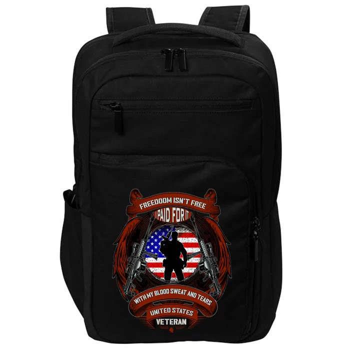 Freedom Isn't Free I Paid For It United States Veteran Impact Tech Backpack