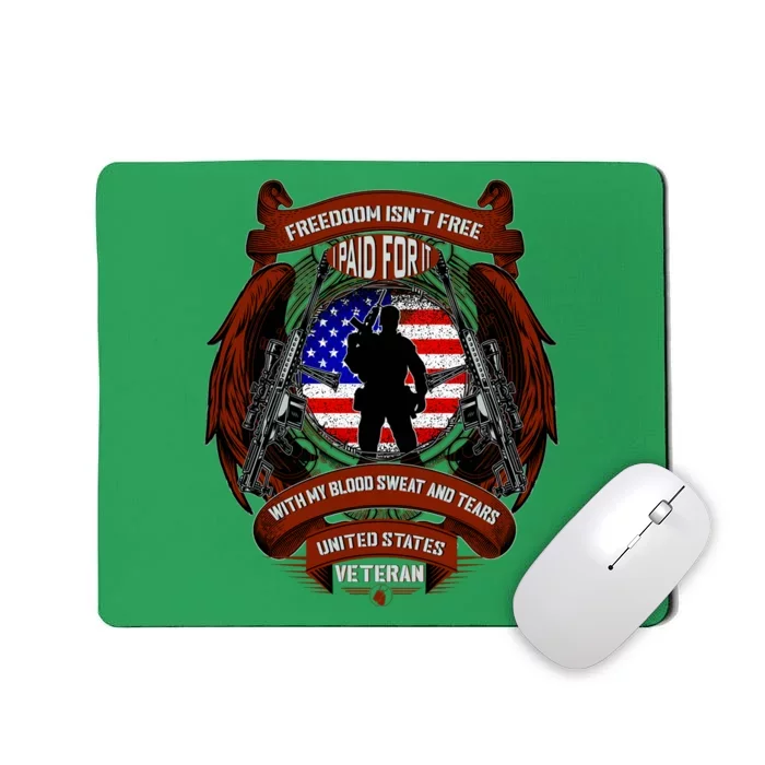 Freedom Isn't Free I Paid For It United States Veteran Mousepad