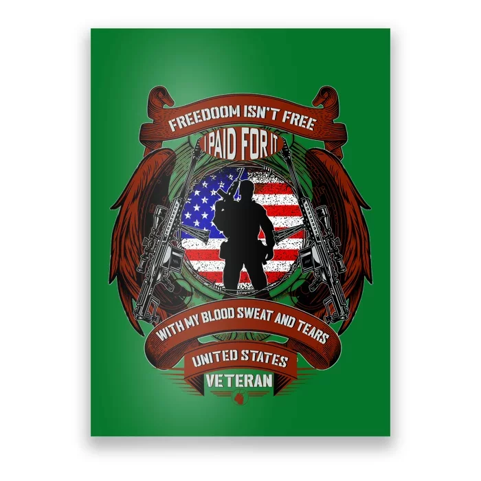 Freedom Isn't Free I Paid For It United States Veteran Poster