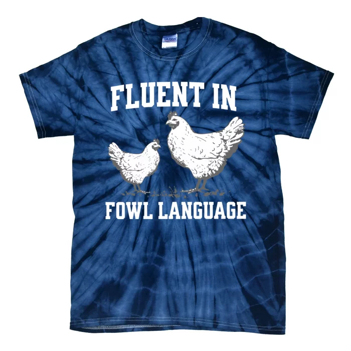 Fluent In Fowl Language Funny Chicken Owner Farm Tie-Dye T-Shirt