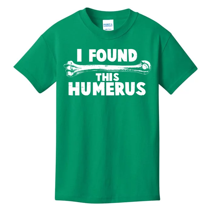 Funny I Found This Humerus Kids T-Shirt