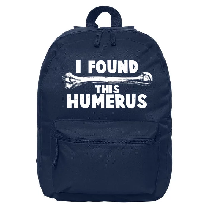 Funny I Found This Humerus 16 in Basic Backpack