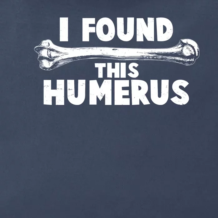 Funny I Found This Humerus Zip Tote Bag