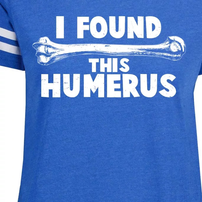 Funny I Found This Humerus Enza Ladies Jersey Football T-Shirt