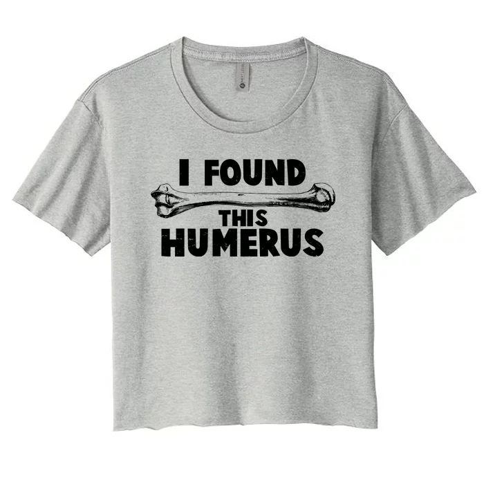 Funny I Found This Humerus Women's Crop Top Tee