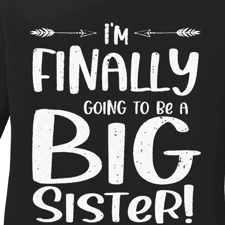 Funny I'm Finally going to be a big sister Ladies Long Sleeve Shirt