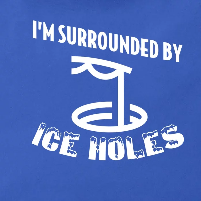 Funny Ice Fishing I Am Surrounded By Ice Holes Cute Gift Zip Tote Bag