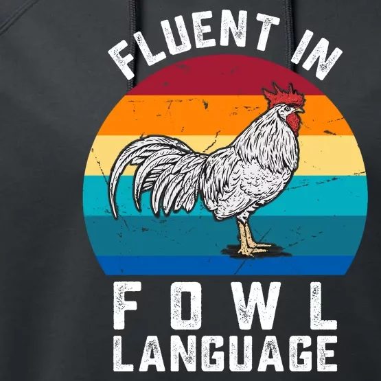 Fluent In Fowl Language Funny Chicken Owner Farm Performance Fleece Hoodie