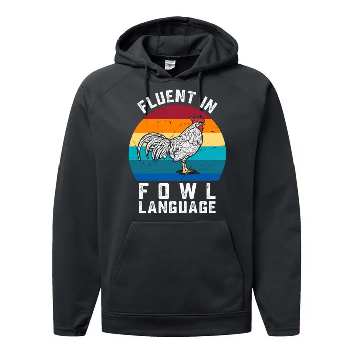 Fluent In Fowl Language Funny Chicken Owner Farm Performance Fleece Hoodie