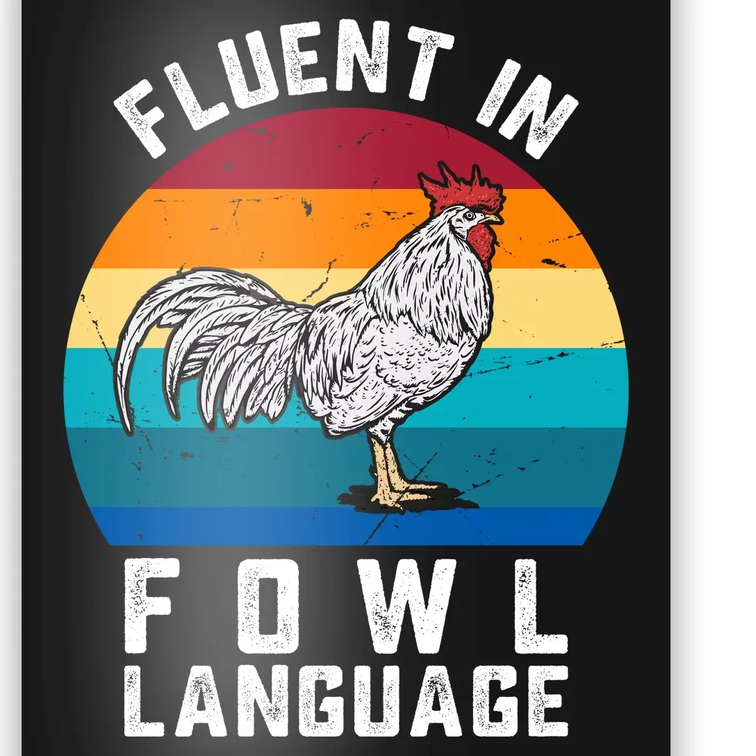 Fluent In Fowl Language Funny Chicken Owner Farm Poster