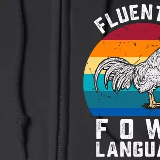 Fluent In Fowl Language Funny Chicken Owner Farm Full Zip Hoodie