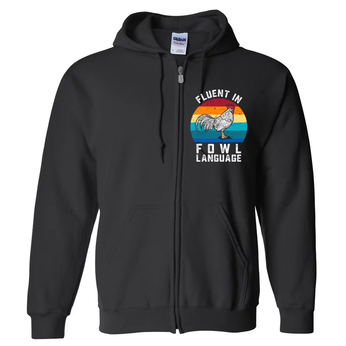 Fluent In Fowl Language Funny Chicken Owner Farm Full Zip Hoodie