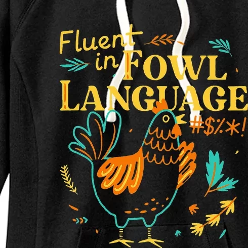 Fluent In Fowl Language Funny Novelty Chicken Lover Women's Fleece Hoodie