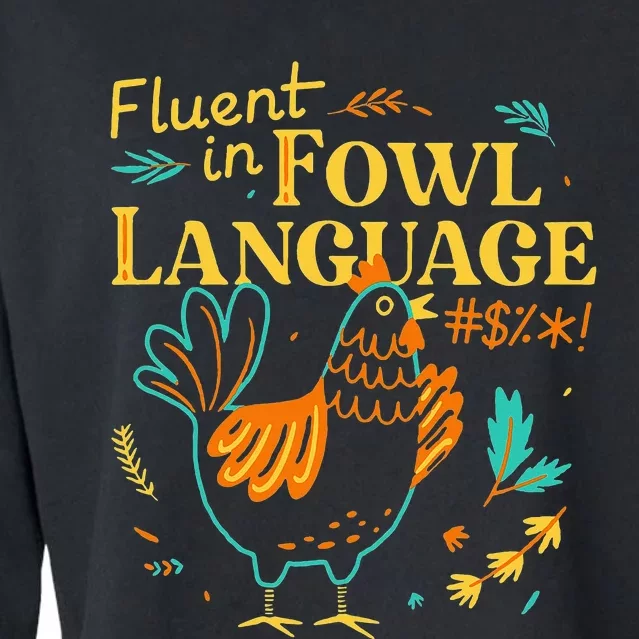 Fluent In Fowl Language Funny Novelty Chicken Lover Cropped Pullover Crew