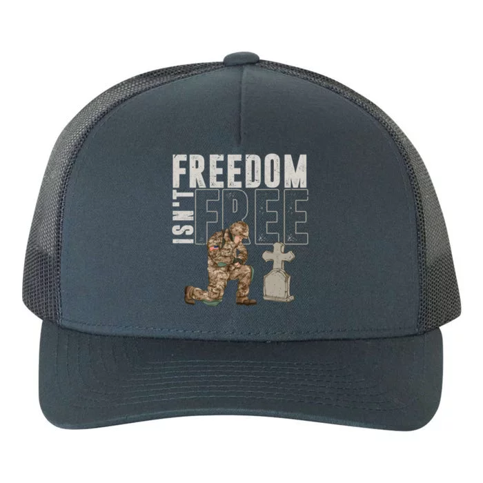 Freedom Isnt Free Proud American Usa Soldier Memorial Day Funny Gift Yupoong Adult 5-Panel Trucker Hat