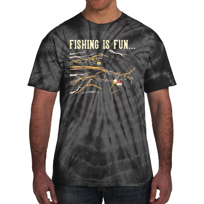 Fishing Is Fun... Bobbers Stuck In Tree Tie-Dye T-Shirt