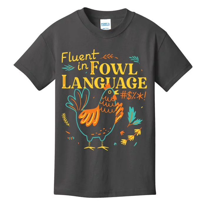 Fluent In Fowl Language Funny Novelty Chicken Pet Lover Kids T-Shirt