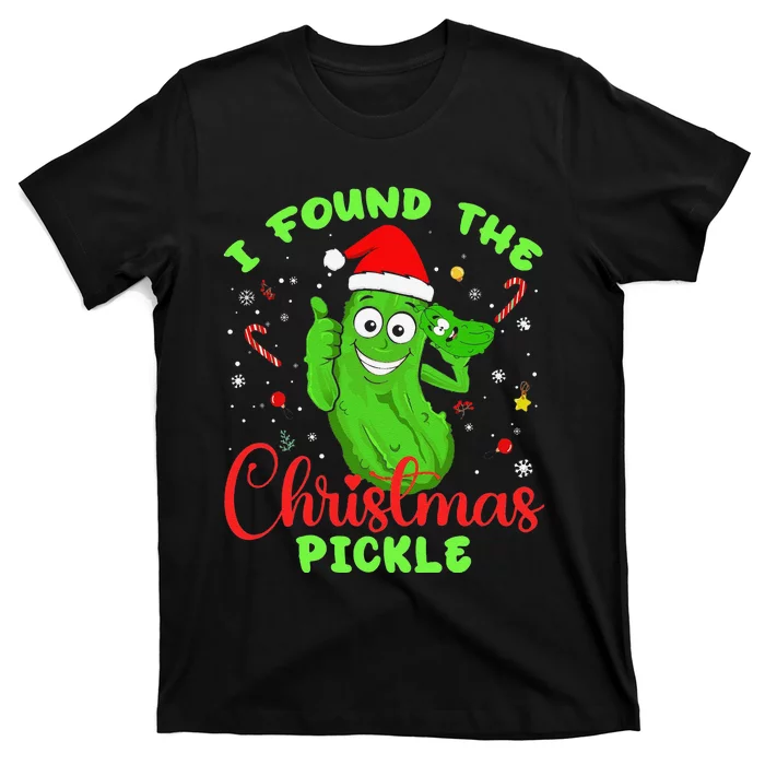 Funny I Found The Christmas Pickle Funny Xmas Party Gift T-Shirt