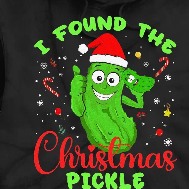 Funny I Found The Christmas Pickle Funny Xmas Party Gift Tie Dye Hoodie