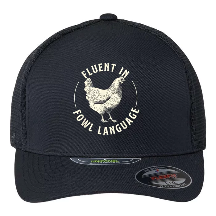 Fluent In Fowl Language Farm Animal Poultry Owner Flexfit Unipanel Trucker Cap