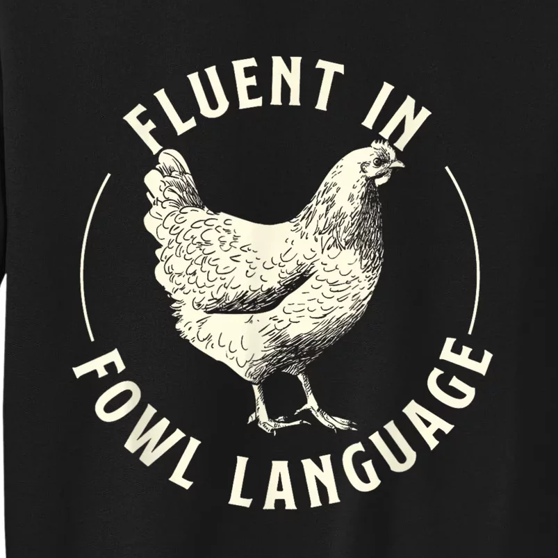 Fluent In Fowl Language Farm Animal Poultry Owner Sweatshirt