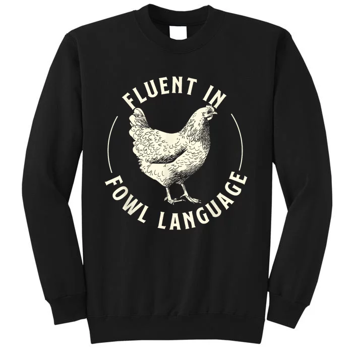 Fluent In Fowl Language Farm Animal Poultry Owner Sweatshirt