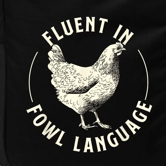 Fluent In Fowl Language Farm Animal Poultry Owner Impact Tech Backpack