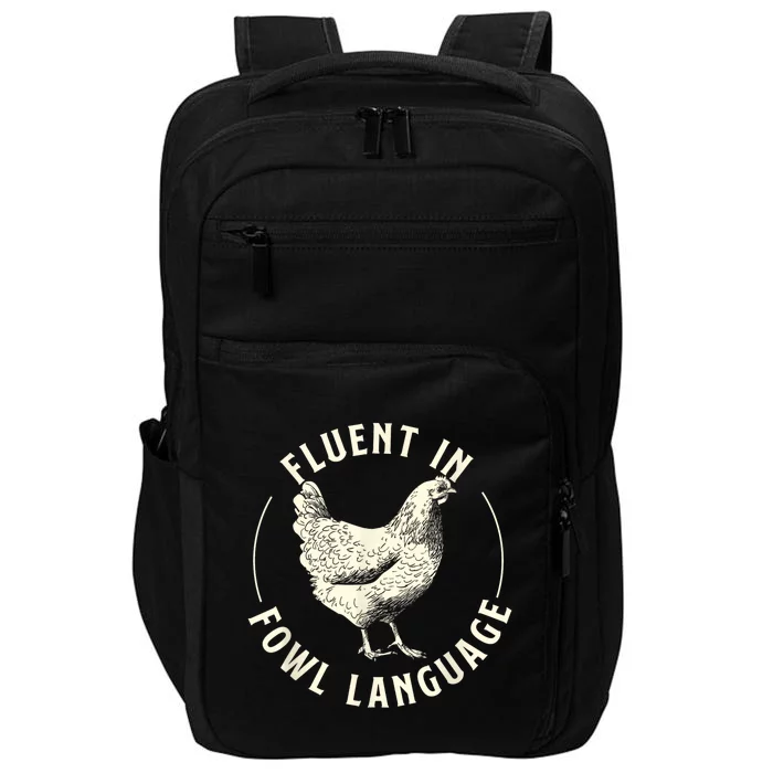 Fluent In Fowl Language Farm Animal Poultry Owner Impact Tech Backpack