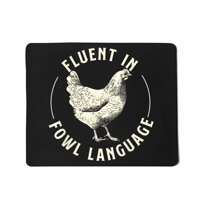 Fluent In Fowl Language Farm Animal Poultry Owner Mousepad