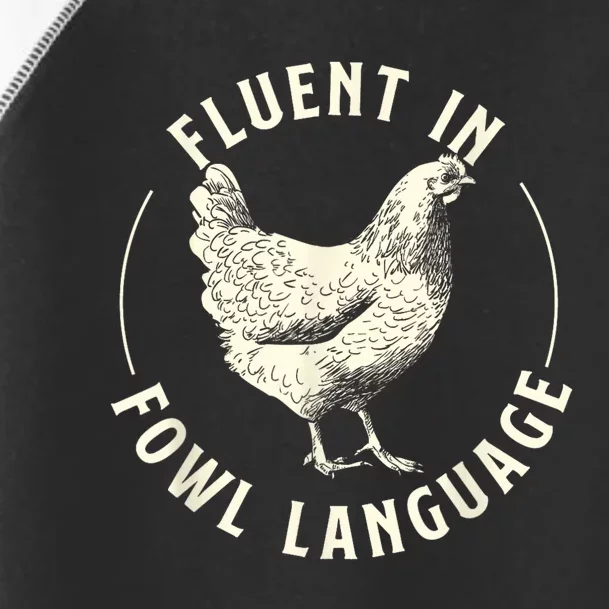 Fluent In Fowl Language Farm Animal Poultry Owner Toddler Fine Jersey T-Shirt