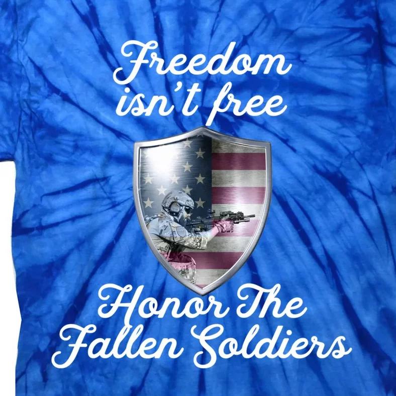 Freedom Isn't Free Honor The Fallen Soldiers Veterans Day Gift Tie-Dye T-Shirt