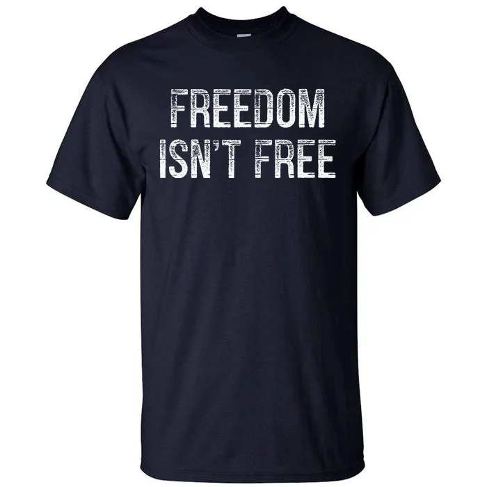 Freedom Isnt Free Vintage Style Tall T-Shirt